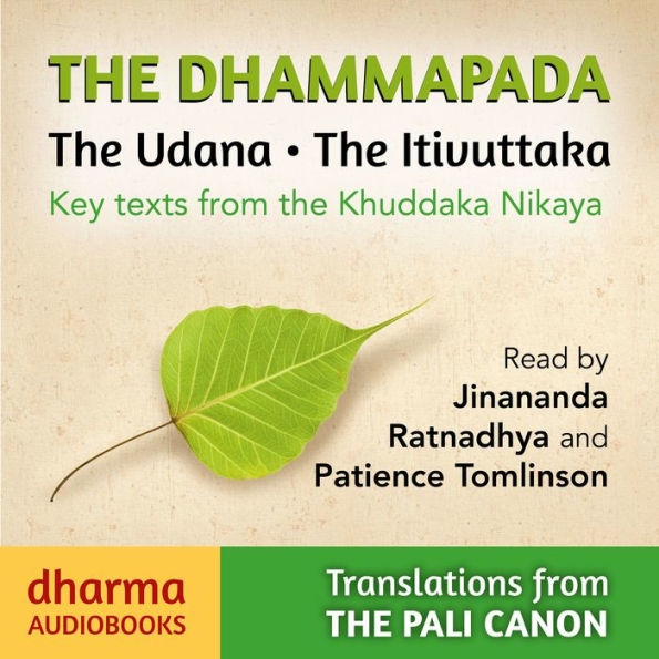 The Dhammapada Udana Itivuttaka: Key Texts from the Khuddaka Nikaya