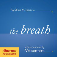 Buddhist Meditation: The Breath: The Mindfulness of Breathing