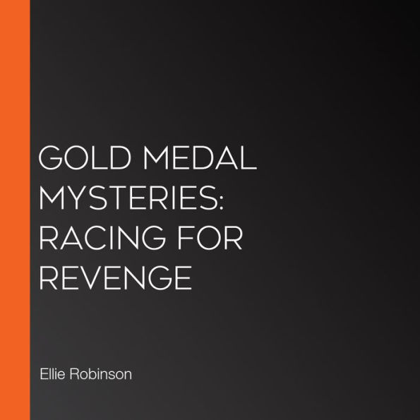 Gold Medal Mysteries: Racing for Revenge