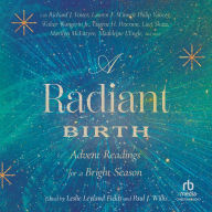 A Radiant Birth: Advent Readings for a Bright Season