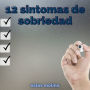 Los 12 sintomas de la sobriedad: Experiencias aa