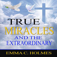 True Miracles and the Extraordinary: None (Abridged)