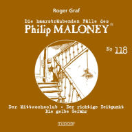 Die haarsträubenden Fälle des Philip Maloney, No.118: Der Mittwochsclub, Der richtige Zeitpunkt, Die gelbe Gefahr