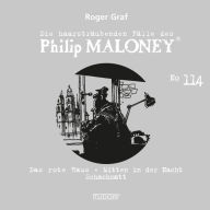 Die haarsträubenden Fälle des Philip Maloney, No.114: Das rote Haus, Mitten in der Nacht, Schachmatt