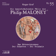 Die haarsträubenden Fälle des Philip Maloney, No.55: Das Nebeneinkommen, Der Schatten, Der Geizhals