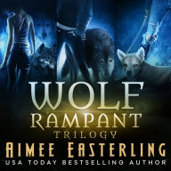 Wolf Rampant Trilogy: Werewolf Romantic Urban Fantasy