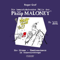 Die haarsträubenden Fälle des Philip Maloney, No.101: Die Stimme, Phantomschmerz, Im Schneckentempo