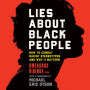 Lies about Black People: How to Combat Racist Stereotypes and Why It Matters