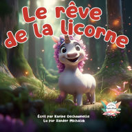 Le rêve de la licorne: Une histoire du soir pour les petits afin de trouver paisiblement le sommeil ! Pour les enfants de 2 à 5 ans