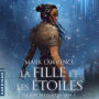 La Fille et les étoiles: Le Livre des glaces, T1