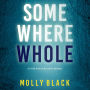 Somewhere Whole (A Piper Woods FBI Suspense Thriller-Book Three): Digitally narrated using a synthesized voice