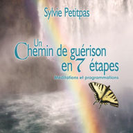 Un chemin de guérison en 7 étapes: Comment enrichir votre spiritualité à travers les relations que vous tisez, Un: Un chemin de guérison en 7 étapes