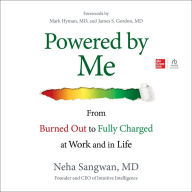 Powered by Me: From Burned Out to Fully Charged at Work and in Life