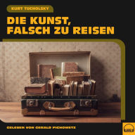 Die Kunst, falsch zu reisen