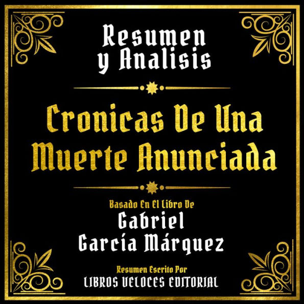 Resumen Y Analisis - Cronicas De Una Muerte Anunciada: Basado En El Libro De Gabriel Garcia Marquez (Edicion Extendida)