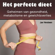 Het perfecte dieet: Ontdek de kracht van suiker vermijden, essentie¿le olie¿n, kokosolie en afvallen (Dutch Edition)