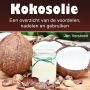 Kokosolie: Een overzicht van de voordelen, nadelen en gebruiken (Dutch Edition)