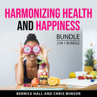 Harmonizing Health and Happiness Bundle, 2 in 1 Bundle: The Wellness Solution and Nutrition for Mental Health