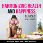 Harmonizing Health and Happiness Bundle, 2 in 1 Bundle: The Wellness Solution and Nutrition for Mental Health