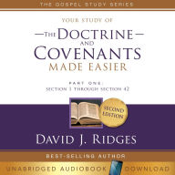 Your Study of the Doctrine and Covenants Made Easier Part One