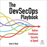 The DevSecOps Playbook: Deliver Continuous Security at Speed