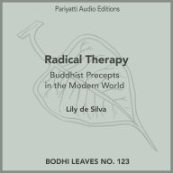 Radical Therapy: Buddhist Precepts in the Modern World