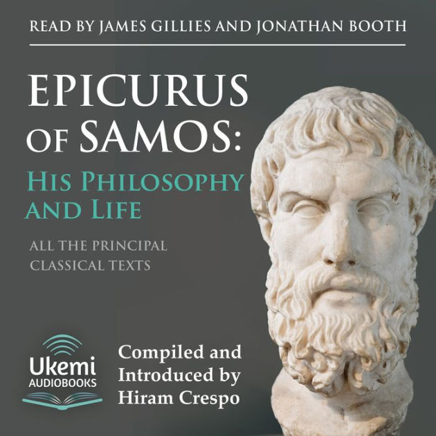 Epicurus of Samos: His Philosophy and Life: All the Principal Source ...