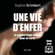 Une vie d'enfer. Le combat d'une femme pour en sortir