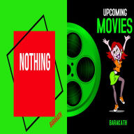 Nothing Upcoming movies