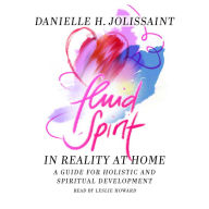 Fluid Spirit - In reality at home: A spiritual guide for holistic and spiritual