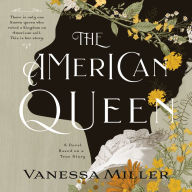 The American Queen: A Novel Based on the True Story of Appalachia's Kingdom of the Happy Land