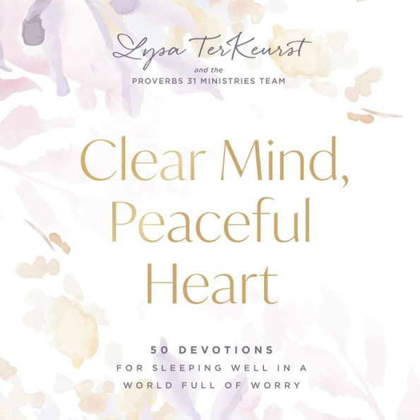 Clear Mind, Peaceful Heart: 50 Devotions for Sleeping Well in a World Full of Worry