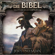 Die Bibel, Neues Testament, Folge 4: Jesus und Satan