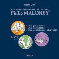 Die haarsträubenden Fälle des Philip Maloney, No.93: Der gute Zweck, Das Geständnis, Die gestohlene Identität