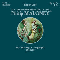 Die haarsträubenden Fälle des Philip Maloney, No.72: Der Vertrag, Flugangst, Atemlos