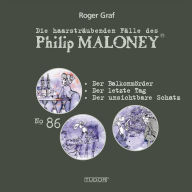 Die haarsträubenden Fälle des Philip Maloney, No.86: Der Balkonmörder, Der letzte Tag, Der unsichtbare Schatz