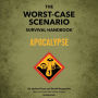 The Worst-Case Scenario Survival Handbook: Apocalypse