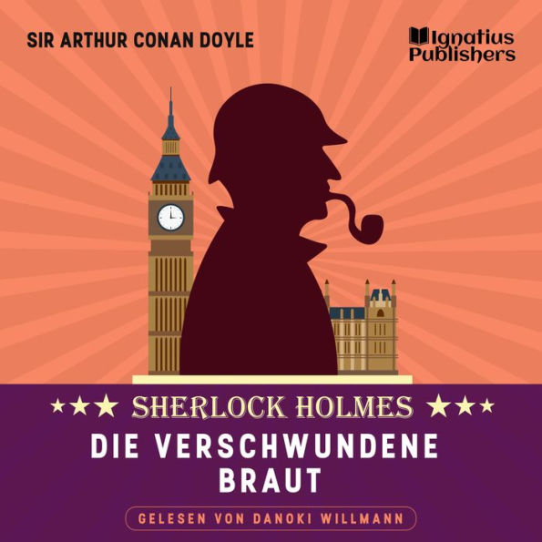 Die verschwundene Braut: Sherlock Holmes