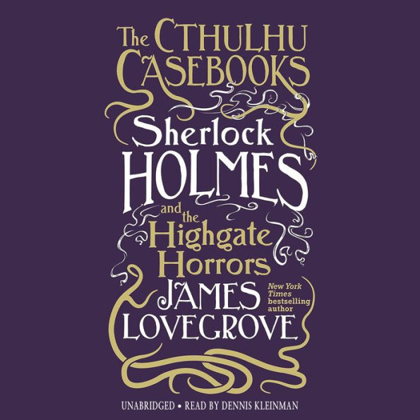 The Cthulhu Casebooks: Sherlock Holmes and the Highgate Horrors