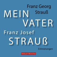 Mein Vater Franz Josef Strauß