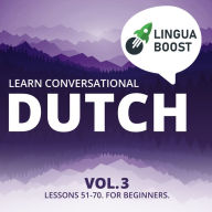 Learn Conversational Dutch Vol. 3: Lessons 51-70. For beginners.