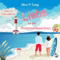 Liebe ist wie Meeresrauschen