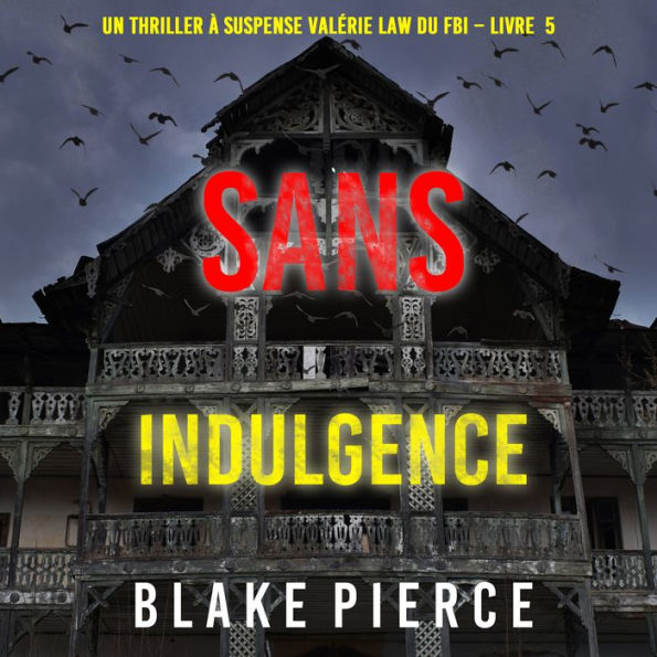 Sans indulgence (Un Thriller à suspense Valérie Law du FBI - Livre 5): Narration par une voix synthétisée