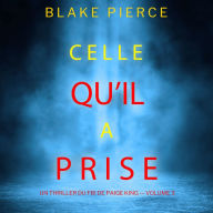 Celle qu'il a prise (Un thriller du FBI de Paige King - Volume 3): Narration par une voix synthétisée