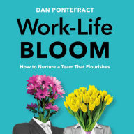 Work-Life Bloom: How to Nurture a Team That Flourishes
