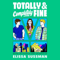 Totally and Completely Fine: A Novel