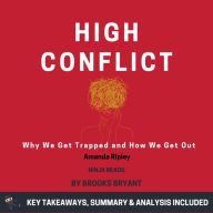 Summary: High Conflict: Why We Get Trapped and How We Get Out by Amanda Ripley: Key Takeaways, Summary & Analysis Included