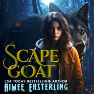 Scapegoat: A Standalone Romantic Werewolf Adventure