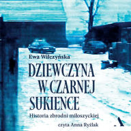 Dziewczyna w czarnej sukience: Historia zbrodni mi¿oszyckiej