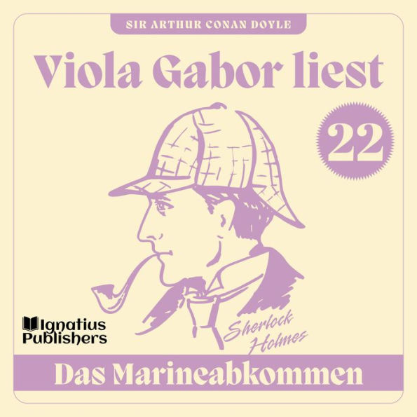 Das Marineabkommen: Viola Gabor liest Sherlock Holmes, Folge 22